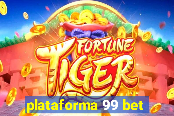 plataforma 99 bet